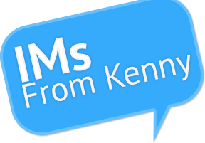 IMs From Kenny!